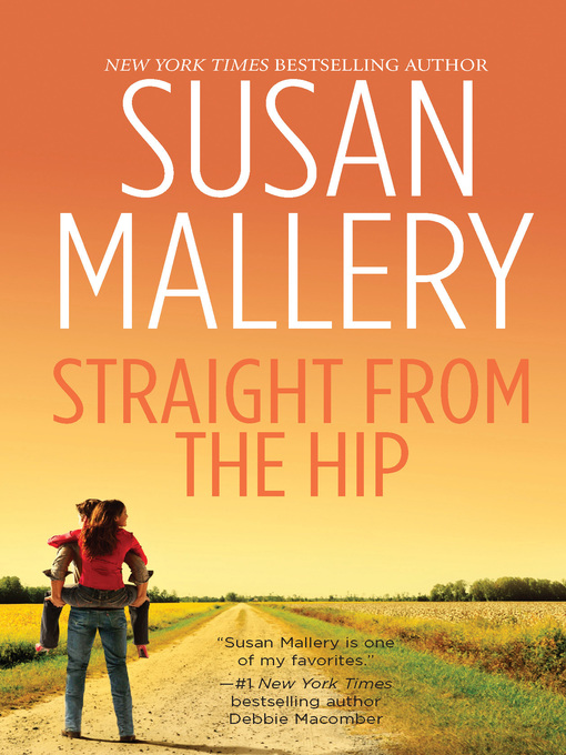 Title details for Straight From the Hip by SUSAN MALLERY - Wait list